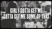 Get Me Some Of That(Lyric Video)