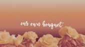 Bouquet(Lyric Video)
